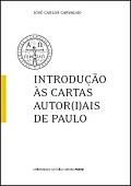 José Carlos Carvalho: Introdução às cartas autor(i)ais de Paulo